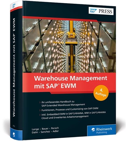 Warehouse Management mit SAP EWM, Jörg Lange ; Frank-Peter Bauer ; Christoph Persich ; Tim Dalm - Gebonden - 9783836267922