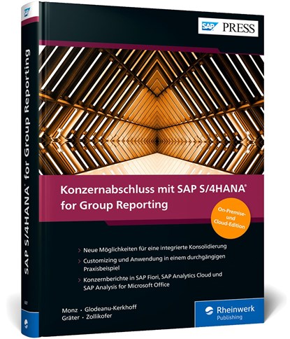 Konzernabschluss mit SAP S/4HANA for Group Reporting, Patrik Monz ;  Cynthia Glodeanu-Kerkhoff ;  Jan Gräter ;  Fabian Zollikofer - Gebonden - 9783836268875