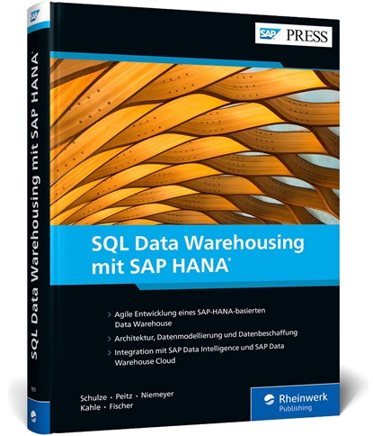 SQL Data Warehousing mit SAP HANA, Eckhard Schulze ;  Martin Peitz ;  Frederik Niemeyer ;  Stefan Kahle ;  Dominik Fischer ;  Matthias Füsting - Gebonden - 9783836278171