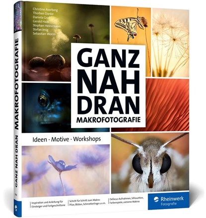 Ganz nah dran: Makrofotografie, Christine Averberg ; Thorben Danke ; Daniela Graf ; Gerald Haas - Gebonden - 9783836290692
