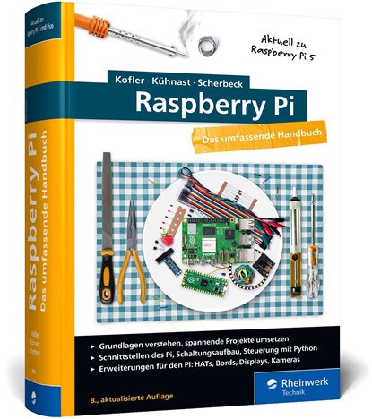 Raspberry Pi, Michael Kofler ;  Charly Kühnast ;  Christoph Scherbeck - Gebonden - 9783836296663