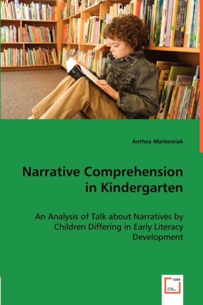 Narrative Comprehension in Kindergarten, Anthea Markowiak - Paperback - 9783836489218