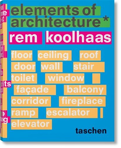 Koolhaas. Elements of Architecture, Rem Koolhaas - Gebonden Gebonden - 9783836556149