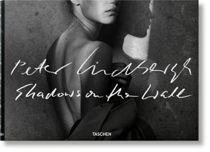 Peter Lindbergh. Shadows on the Wall, LINDBERGH,  Peter - Gebonden - 9783836573603