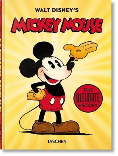Walt Disney's Mickey Mouse. The Ultimate History. 45th Ed., Bob Iger ; David Gerstein ; J. B. Kaufman - Gebonden - 9783836580991