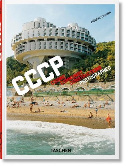 Frederic Chaubin. CCCP. Cosmic Communist Constructions Photographed. 45th Ed., Frederic Chaubin - Gebonden - 9783836587792