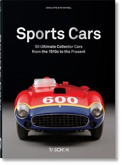 Sports Cars. 40th Ed., Charlotte & Peter Fiell ; TASCHEN - Gebonden Gebonden - 9783836591669