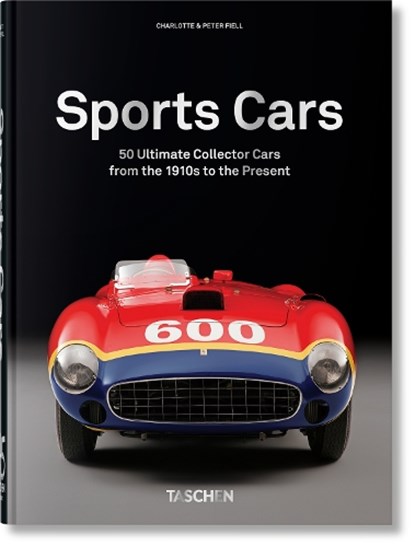 Sports Cars. 45th Ed., Charlotte & Peter Fiell ; TASCHEN - Gebonden Gebonden - 9783836591669