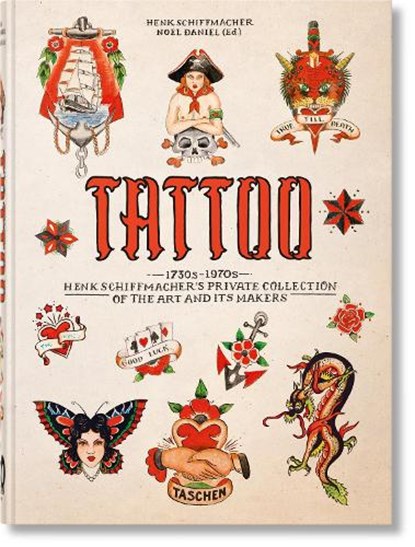 TATTOO. 1730s-1970s. Henk Schiffmacher’s Private Collection. 40th Ed., Henk Schiffmacher - Gebonden Gebonden - 9783836593595