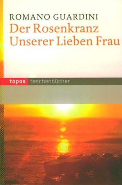 Der Rosenkranz Unserer Lieben Frau, Romano Guardini - Paperback - 9783836704601