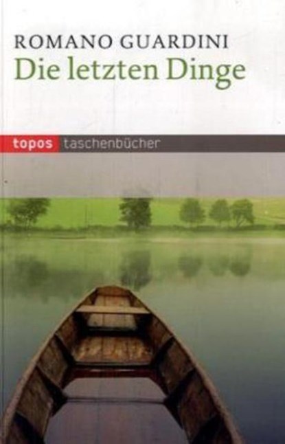 Die letzten Dinge, Romano Guardini - Paperback - 9783836704618