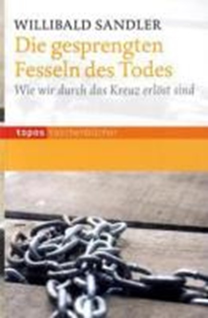Sandler, W: Die gesprengten Fesseln des Todes, SANDLER,  Willibald - Paperback - 9783836707015