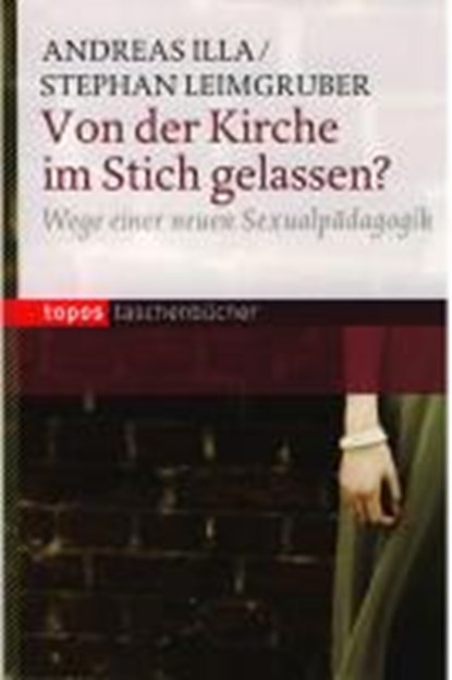 Von der Kirche im Stich gelassen?, ILLA,  Andreas ; Leimgruber, Stephan - Paperback - 9783836707473