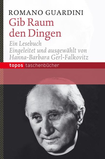 Gib Raum den Dingen, Romano Guardini - Paperback - 9783836708302