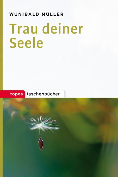 Trau deiner Seele, Wunibald Müller - Paperback - 9783836710305