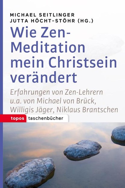 Wie Zen-Meditation mein Christstein verändert, Michael Seitlinger ; Jutta Höcht-Stöhr - Paperback - 9783836710398