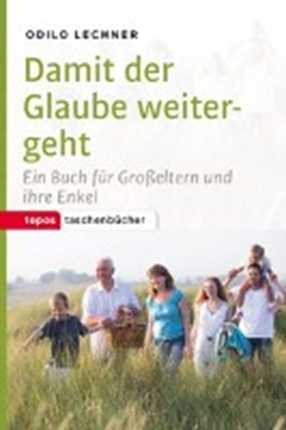 Lechner, O: Damit der Glaube weitergeht, LECHNER,  Odilo - Paperback - 9783836710633