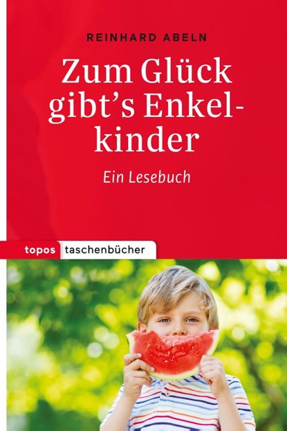 Zum Glück gibt's Enkelkinder, Reinhard Abeln - Paperback - 9783836710985