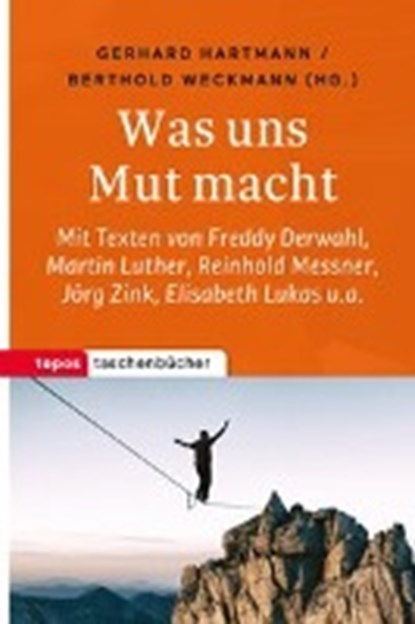 Was uns Mut macht, HARTMANN,  Gerhard ; Weckmann, Berthold - Paperback - 9783836711005