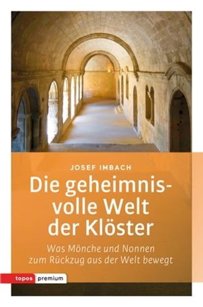Die geheimnisvolle Welt der Klöster, Josef Imbach - Ebook - 9783836760027