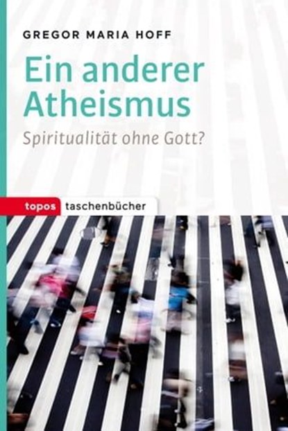 Ein anderer Atheismus, Gregor Maria Hoff - Ebook - 9783836760164