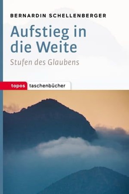 Aufstieg in die Weite, Bernardin Schellenberger - Ebook - 9783836760348