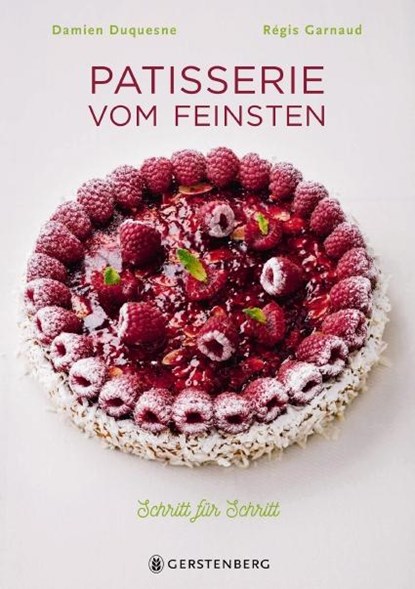 Patisserie vom Feinsten, Damien Duquesne ; Régis Garnaud - Paperback - 9783836921374