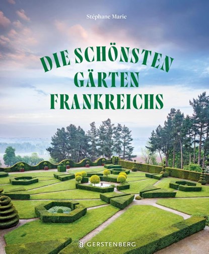 Die schönsten Gärten Frankreichs, Stéphane Marie - Gebonden - 9783836922166