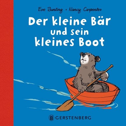 Der kleine Bär und sein kleines Boot, Eve Bunting ; Nancy Carpenter - Gebonden - 9783836953467