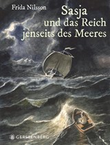 Sasja und das Reich jenseits des Meeres - Frida Nilsson - 9783836956888