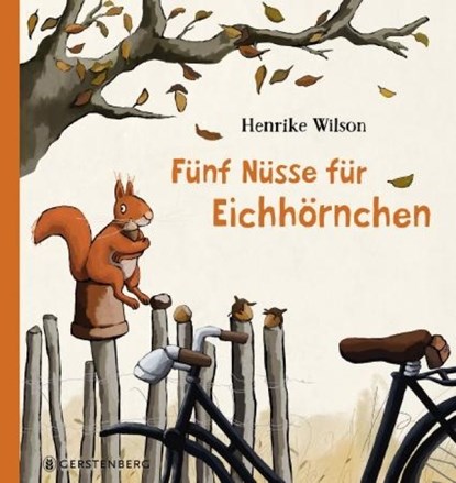 Fünf Nüsse für Eichhörnchen, Henrike Wilson - Gebonden - 9783836960304