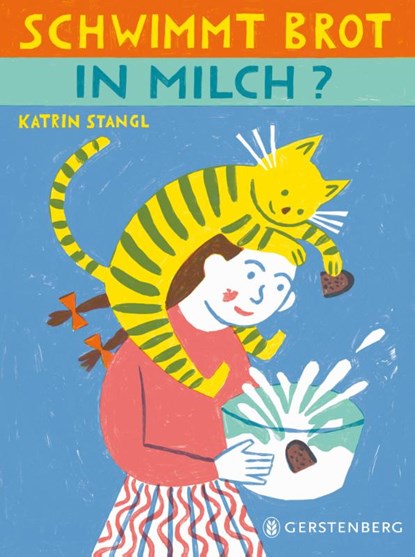 Schwimmt Brot in Milch?, Katrin Stangl - Gebonden - 9783836963435
