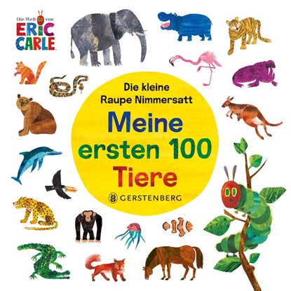 Die kleine Raupe Nimmersatt - Meine ersten 100 Tiere, Carle - Gebonden - 9783836963503