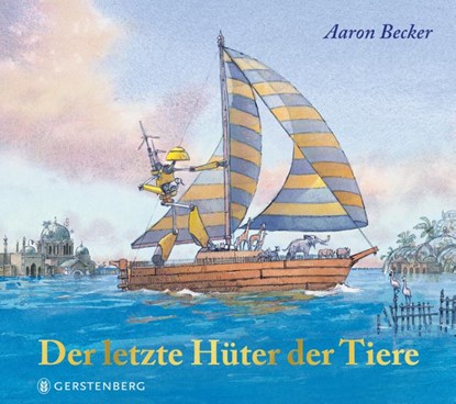 Der letzte Hüter der Tiere, Aaron Becker - Gebonden - 9783836963695