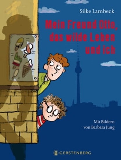 Mein Freund Otto, das wilde Leben und ich, Silke Lambeck - Ebook - 9783836992060
