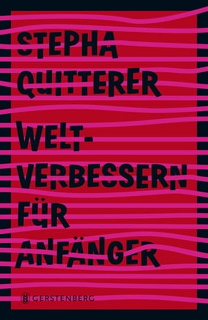 Weltverbessern für Anfänger, Stepha Quitterer - Ebook - 9783836992121