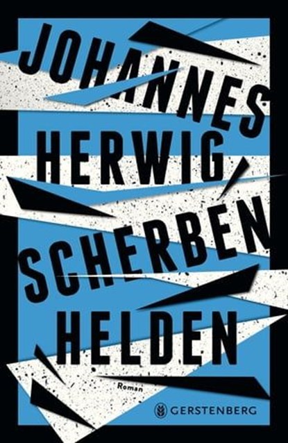 Scherbenhelden, Johannes Herwig - Ebook - 9783836992251