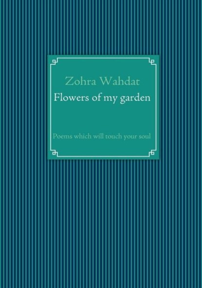 Flowers of my garden, Zohra Wahdat - Paperback - 9783837044508