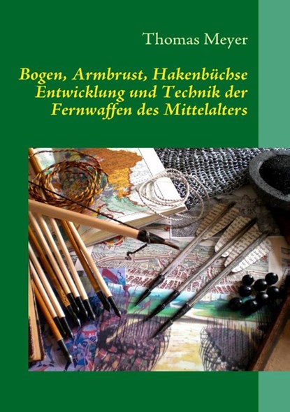 Bogen, Armbrust, Hakenbüchse, Thomas Meyer - Paperback - 9783837086768