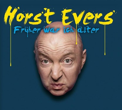 Früher war ich älter, Horst Evers - AVM - 9783837148558