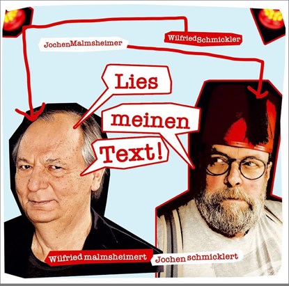 Wilfried malmsheimert und Jochen schmicklert - Lies meinen Text, Wilfried Schmickler ; Jochen Malmsheimer - AVM - 9783837156096