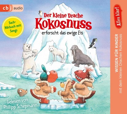 Alles klar! Der kleine Drache Kokosnuss erforscht das ewige Eis, Ingo Siegner - AVM - 9783837165234