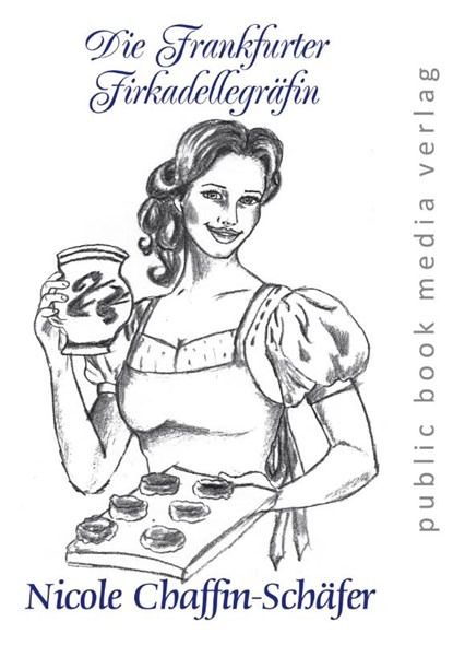 Die Frankfurter Frikadellegräfin, Nicole Chaffin-Schäfer - Paperback - 9783837229165