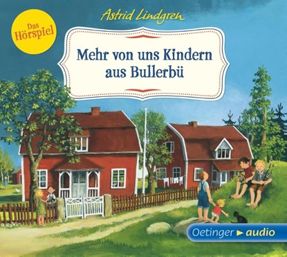 Mehr von uns Kindern aus Bullerbü - Das Hörspiel (CD), Astrid Lindgren ; Dieter Faber ; Frank Oberpichler - AVM - 9783837305906