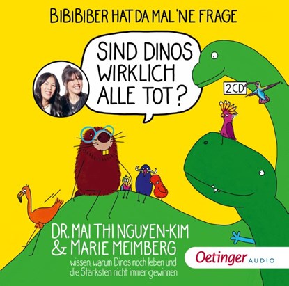 BiBiBiber hat da mal 'ne Frage. Sind Dinos wirklich alle tot?, Mai Thi Nguyen-Kim ; Marie Meimberg ; Joscha Baltes - AVM - 9783837395631