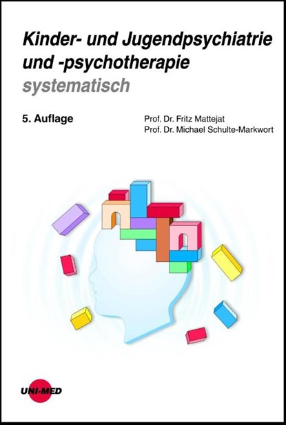 Kinder- und Jugendpsychiatrie und -psychotherapie systematisch, Ulrich Knölker ; Fritz Mattejat ; Michael Schulte-Markwort - Gebonden - 9783837413700