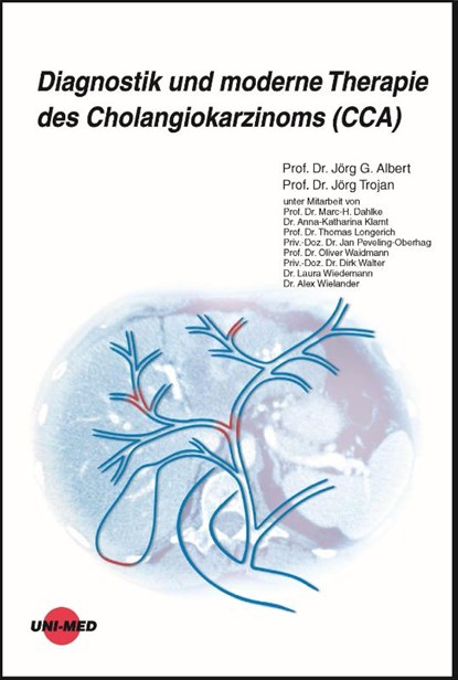 Diagnostik und moderne Therapie des Cholangiokarzinoms (CCA), Jörg G. Albert ; Jörg Trojan - Gebonden - 9783837416183