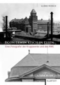 Egon Erwin Kisch in Essen | Ulrike Robeck | 