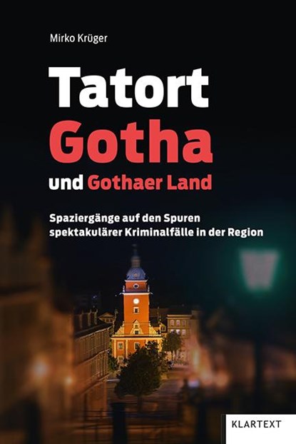 Tatort Gotha und Gothaer Land, Mirko Krüger - Paperback - 9783837522761
