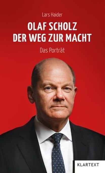 Olaf Scholz. Der Weg zur Macht, Lars Haider - Ebook - 9783837524925
